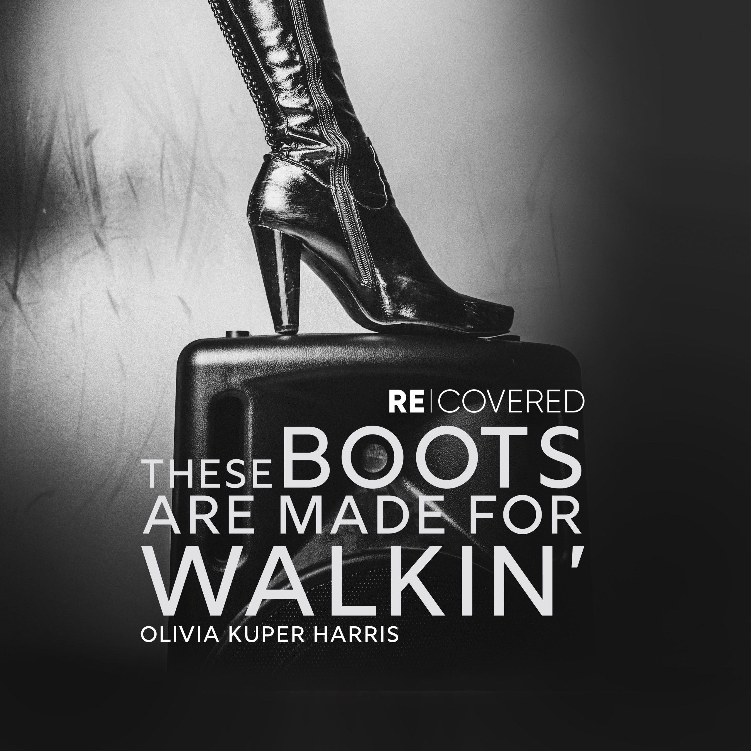 These Boots Are Made for Walkin’